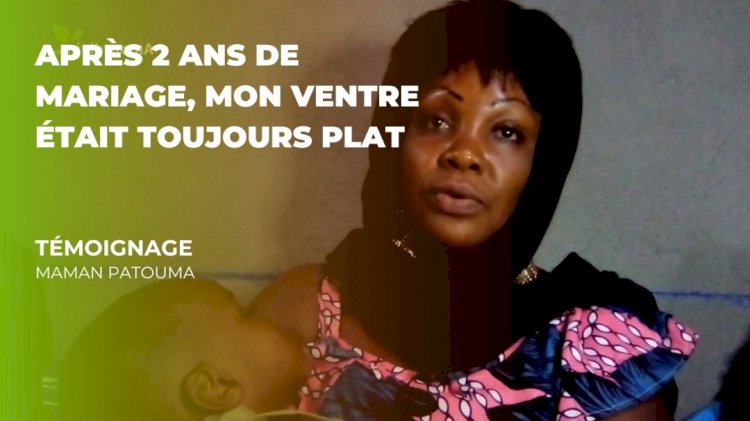 Après 2 ans de mariage, mon ventre était toujours plat Témoignage Maman Patouma
