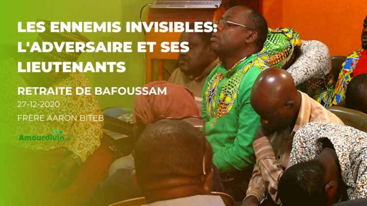 Séminaire de Bafoussam (suite et fin): Les ennemis du chrétien-l'adversaire et ses lieutenants